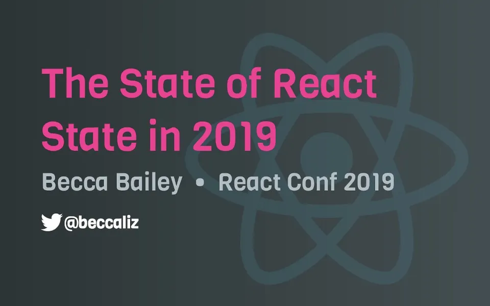 Slide preview for the talk “The State of React State in 2019”